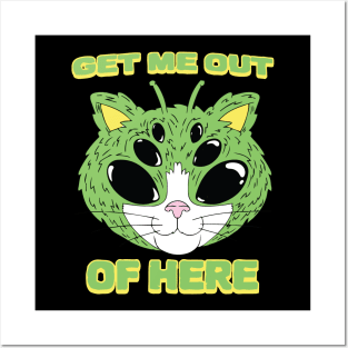 UFO Get Me Out Of Here Alien Cat Posters and Art